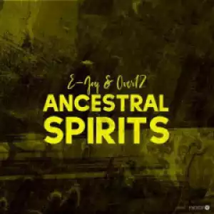 E-Jay X Over12 - Ancestral Spirits (Original Mix)